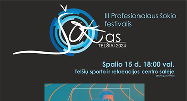 Telšiuose tęsiasi III profesionalaus šokio festivalis „ŠOKas’2024“. Paskutinis spektaklis – lapkričio 30 dienomis