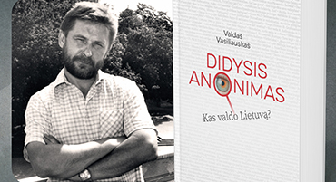 Lapkričio 5 d. Telšių bibliotekininkai kviečia į žurnalisto Valdo Vasiliausko knygos „Didysis anonimas. Kas valdo Lietuvą?“ pristatymą