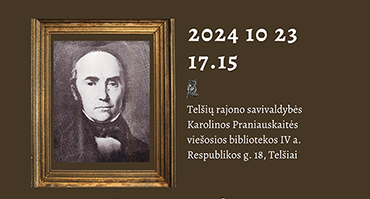 Spalio 23 d. Telšiuose – literatūrinė-muzikinė programa „Simonas Daukantas. Aš dėl lietuvystės pamatus dedu“, skirta istoriko, rašytojo Simono Daukanto 230-osioms gimimo metinėms