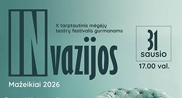 Sausio 31 d. Mažeikių kultūros centro Didžiojoje scenoje – X tarptautinis mėgėjų teatro festivalis „Invazijos“, skirtas teatro gurmanams