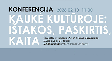 Vasario 10 d. Žemaičių muziejuje „Alka“ – konferencija „Kaukė kultūroje: paskirtis, ištakos, raida“