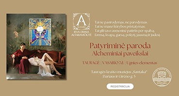Vasario 7 d. Tauragės pilies menėse – Ievos Dianos Altaravičiūtės patyriminė paroda „Alcheminiai paveikslai“.