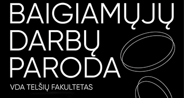 Birželio 2 d. Telšiuose atidaroma Vilniaus dailės akademijos Telšių fakulteto baigiamųjų darbų paroda