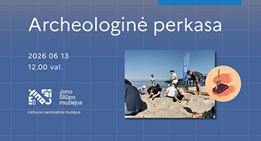 Birželio 13 d. Palangos burmistro Jono Šliūpo muziejus kviečia į Archeologinėms dienoms skirtus renginius