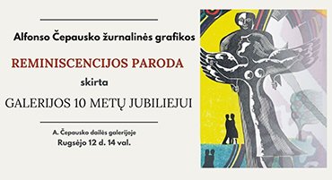 Rugsėjo 12 d. Skaudvilėje – Alfonso Čepausko žurnalinės grafikos reminiscencijos paroda, skirta dailės galerijos įkūrimo 10-mečiui